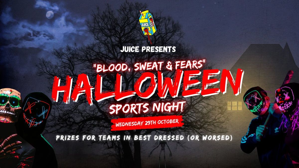 Juice: Halloween \ud83c\udf83 (sports night) 