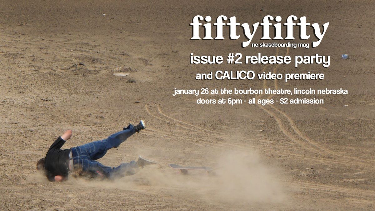 fiftyfifty issue 2 Release Party & Calico Video Premiere at Bourbon Theatre