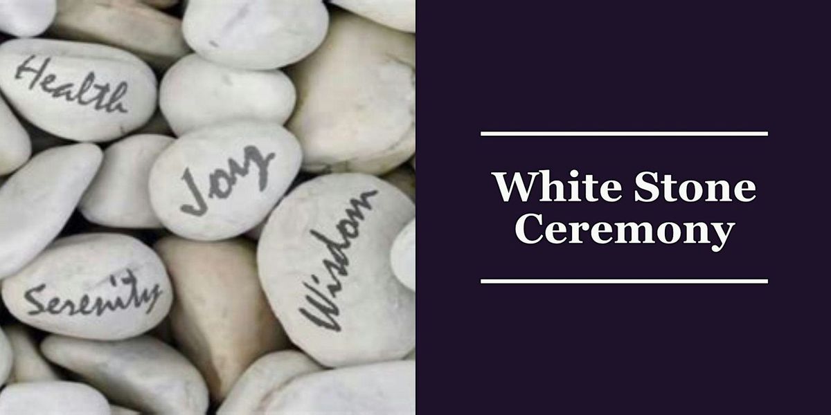 White Stone Ceremony