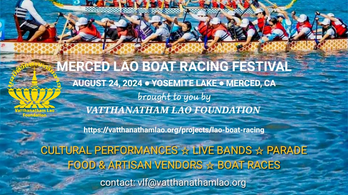 Merced Lao Boat Racing Festival, brought to you by Vatthanatham Lao Foundation