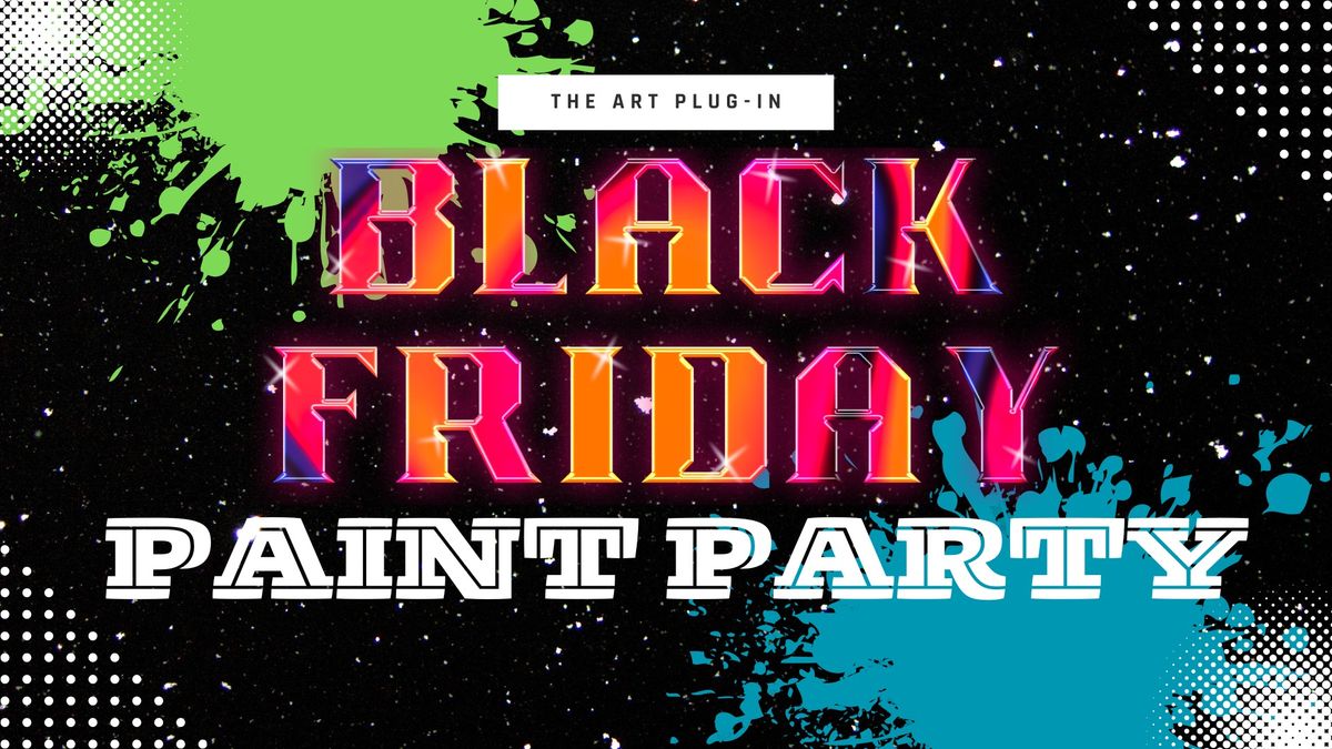 Black Friday Paint Party