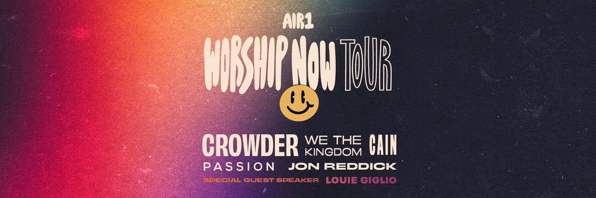 Air1 Worship Now: Crowder  We The Kingdom   Cain  Passion & Jon Reddick