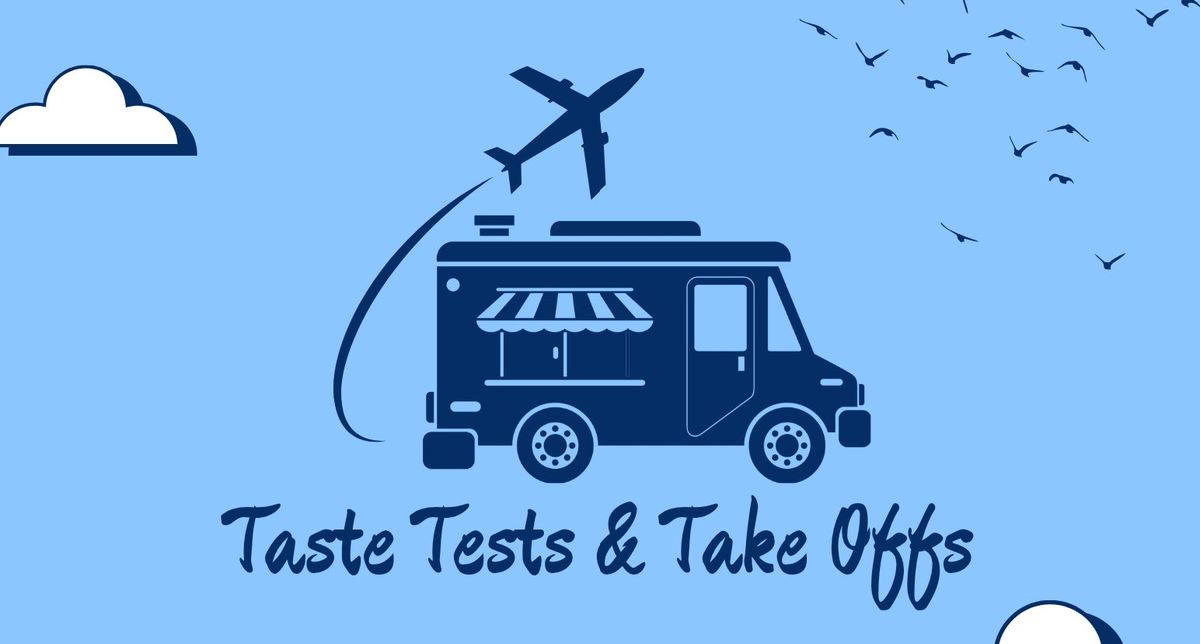 Taste Tests & Take Offs 2025