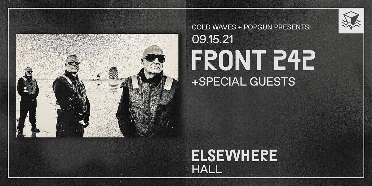 Front 242 w\/ special guests Consolidated @ Elsewhere (Hall)