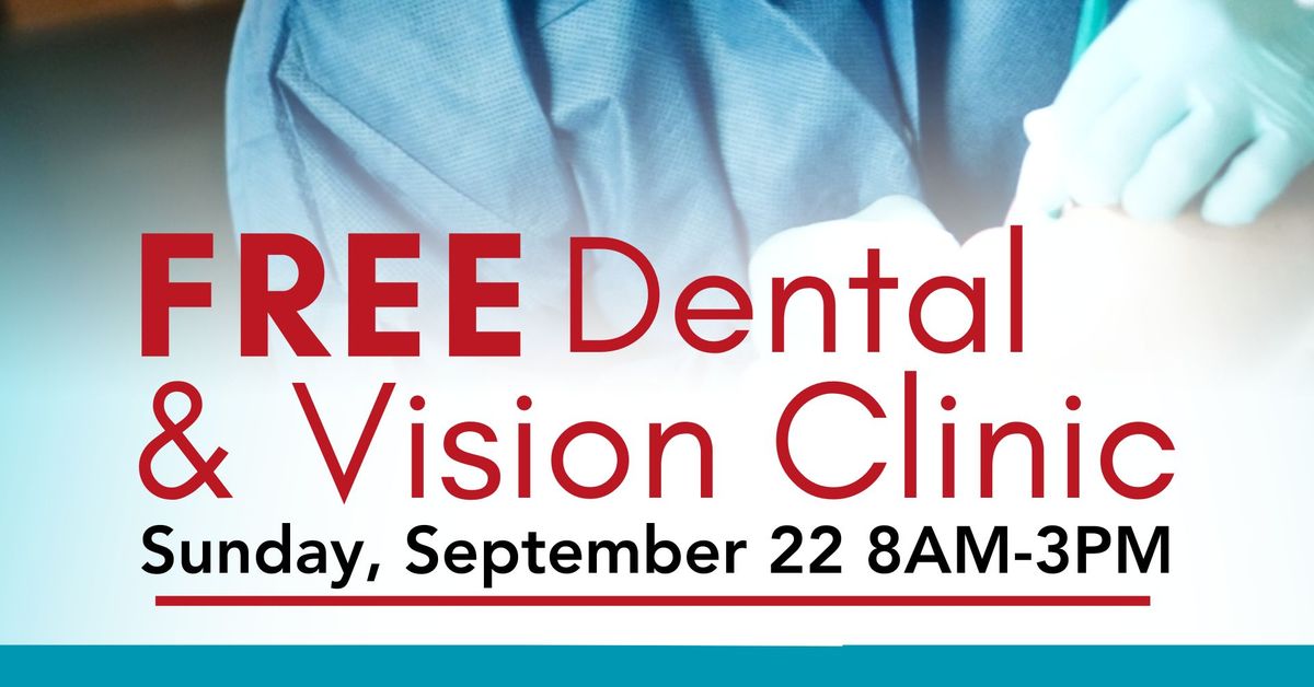 Free Dental & Vision Clinic - One Day Event - Sunday, September 22