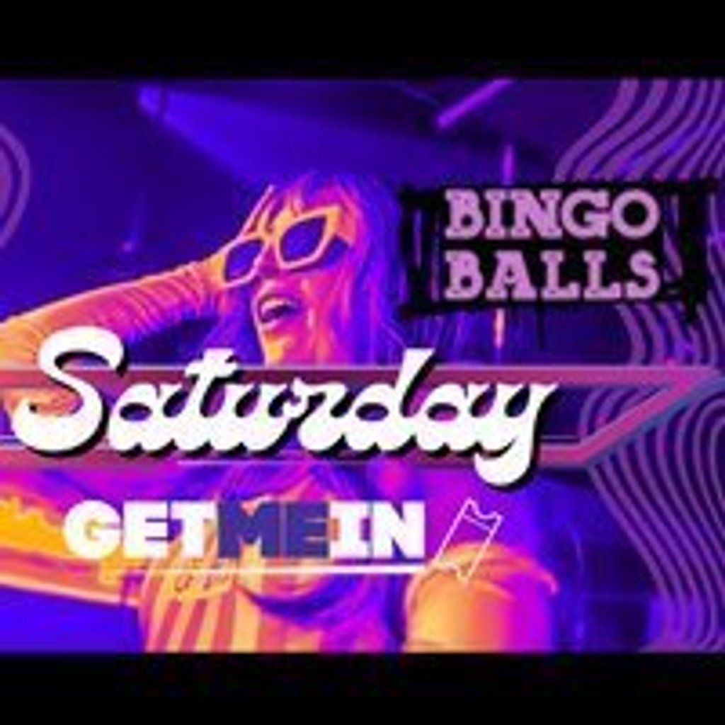 Bingo Balls Saturday \/\/ Manchester Party \/\/ Get Me In!