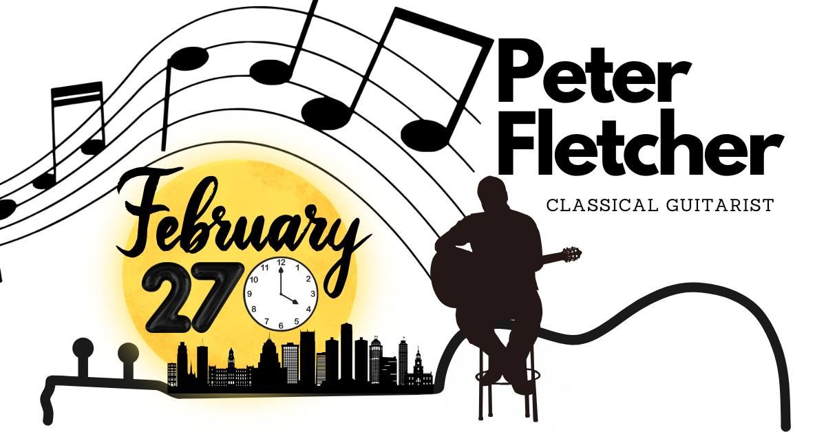 Performance ~ Classical Guitarist Peter Fletcher