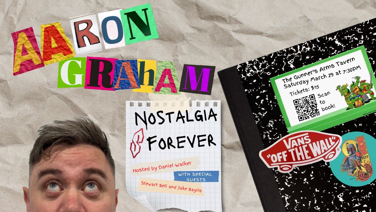 Aaron Graham\u2019s NOSTALGIA FOREVER