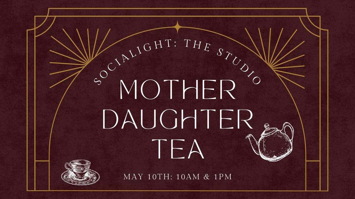 Mother Daughter Tea