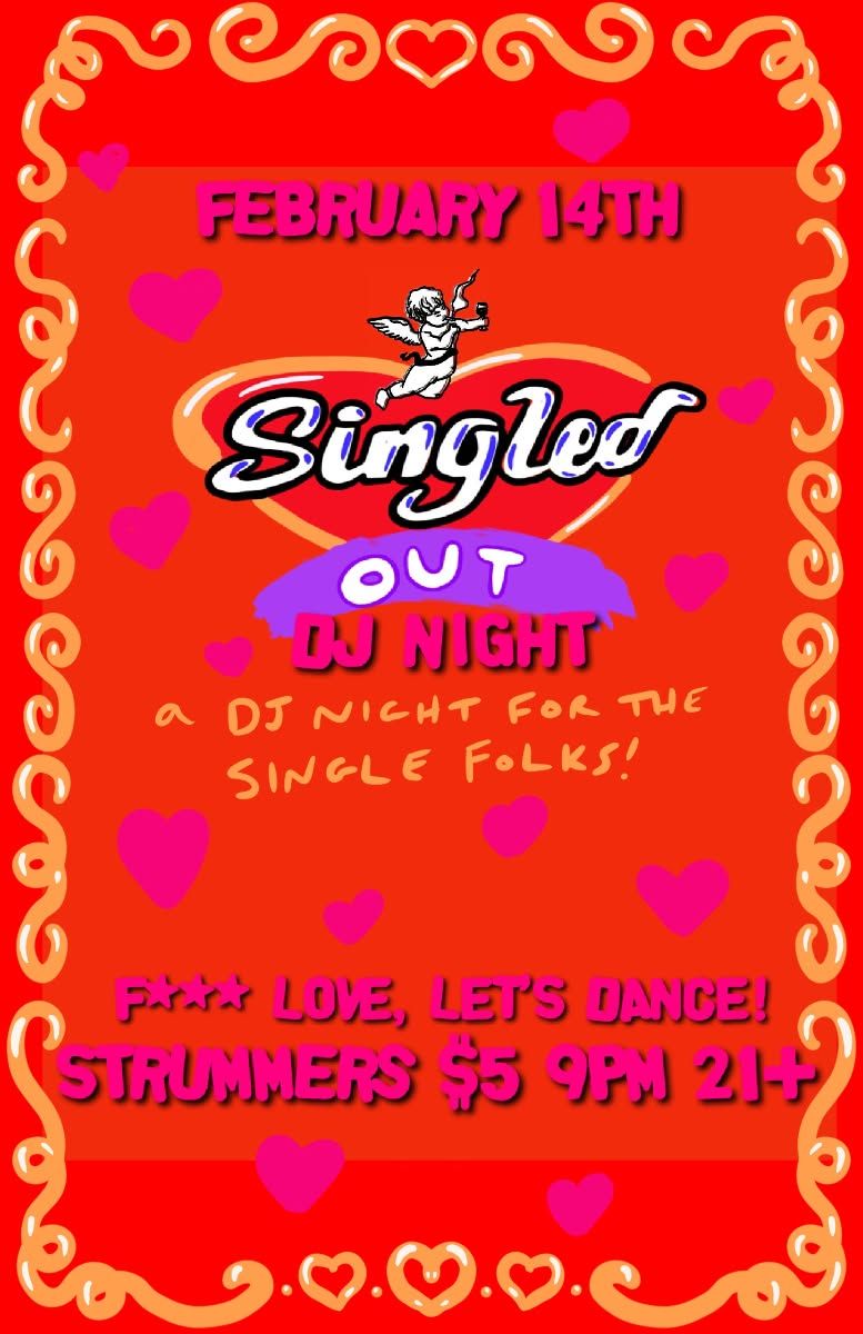 SINGLED OUT DJ Night - F**k Love Let's Dance