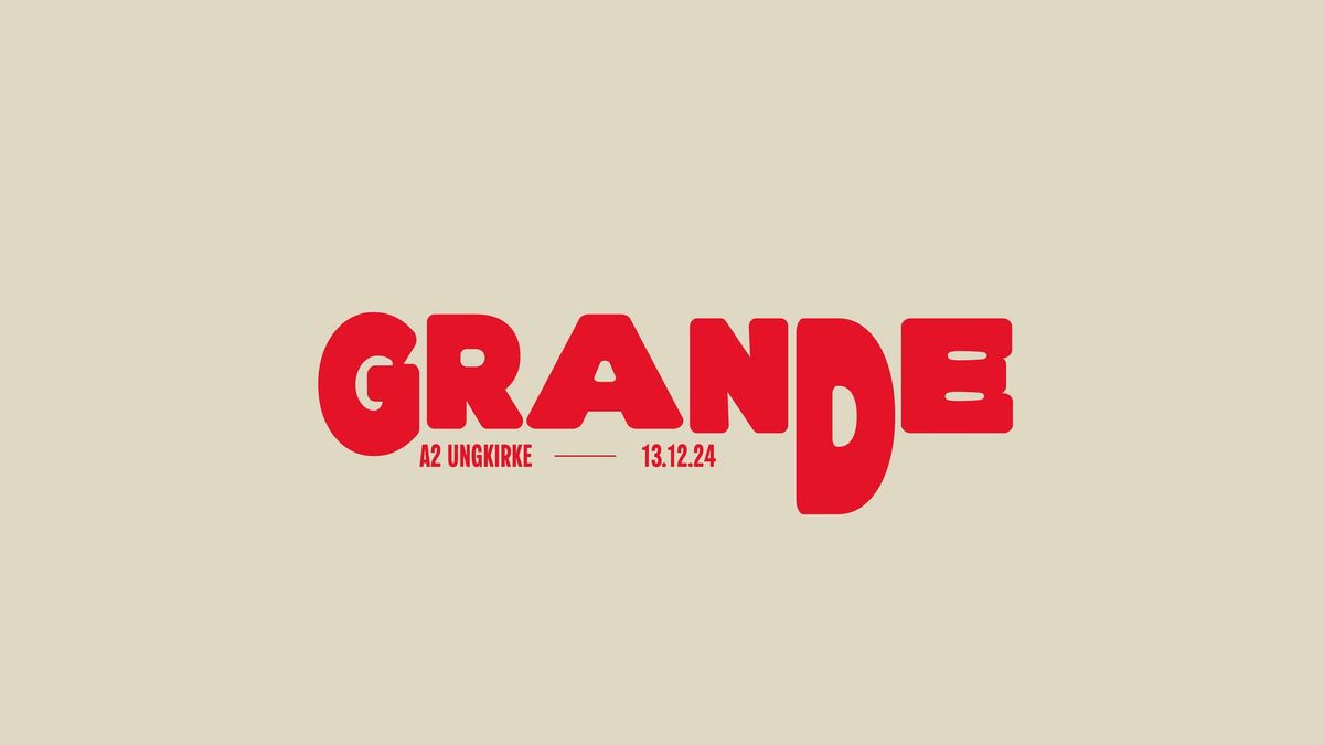 GRANDE x 13.12.24