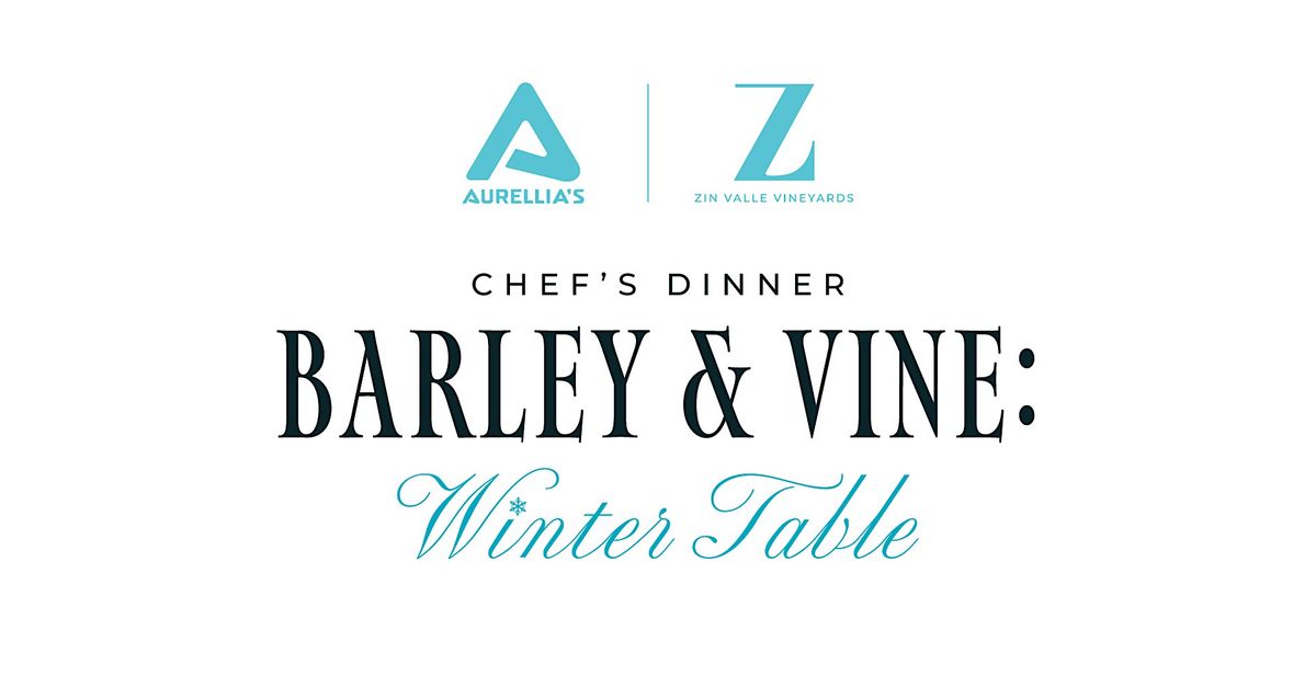 Chef's Dinner- Barley & Vine: Winter Table