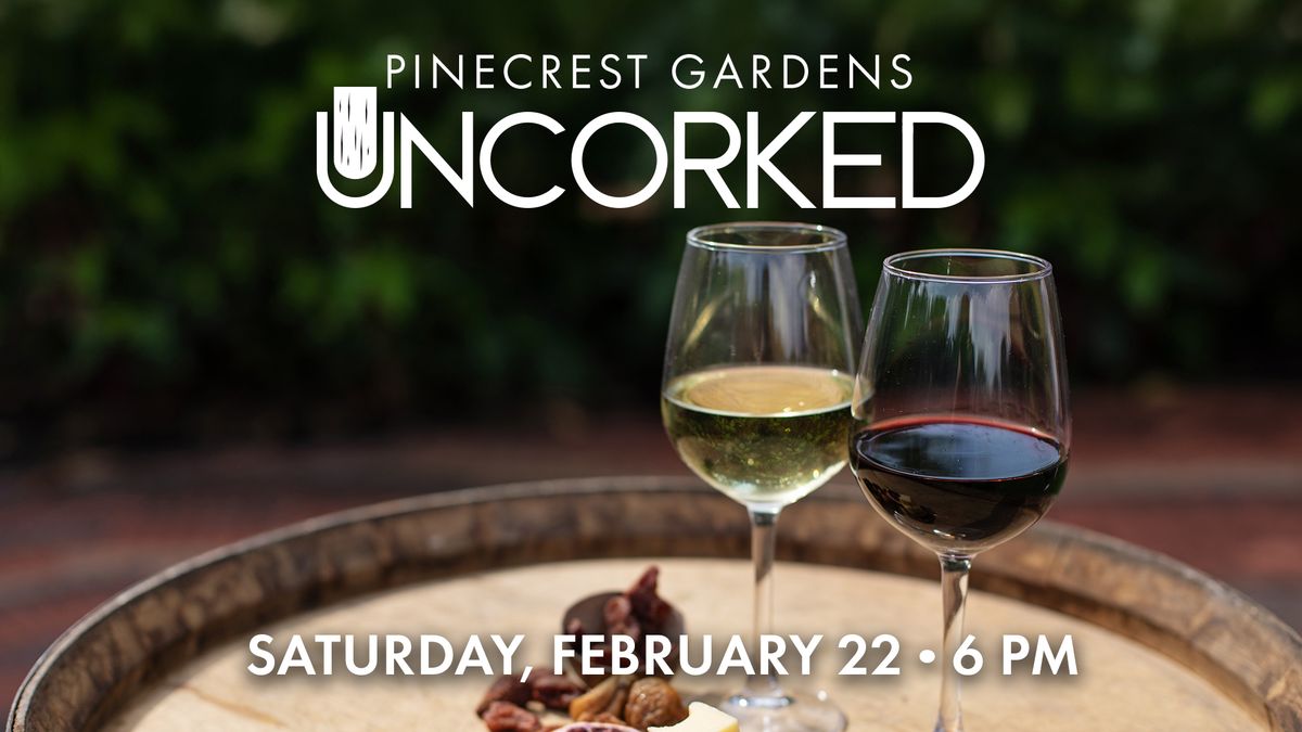 Pinecrest Gardens \u201cUncorked\u201d Wine Tasting