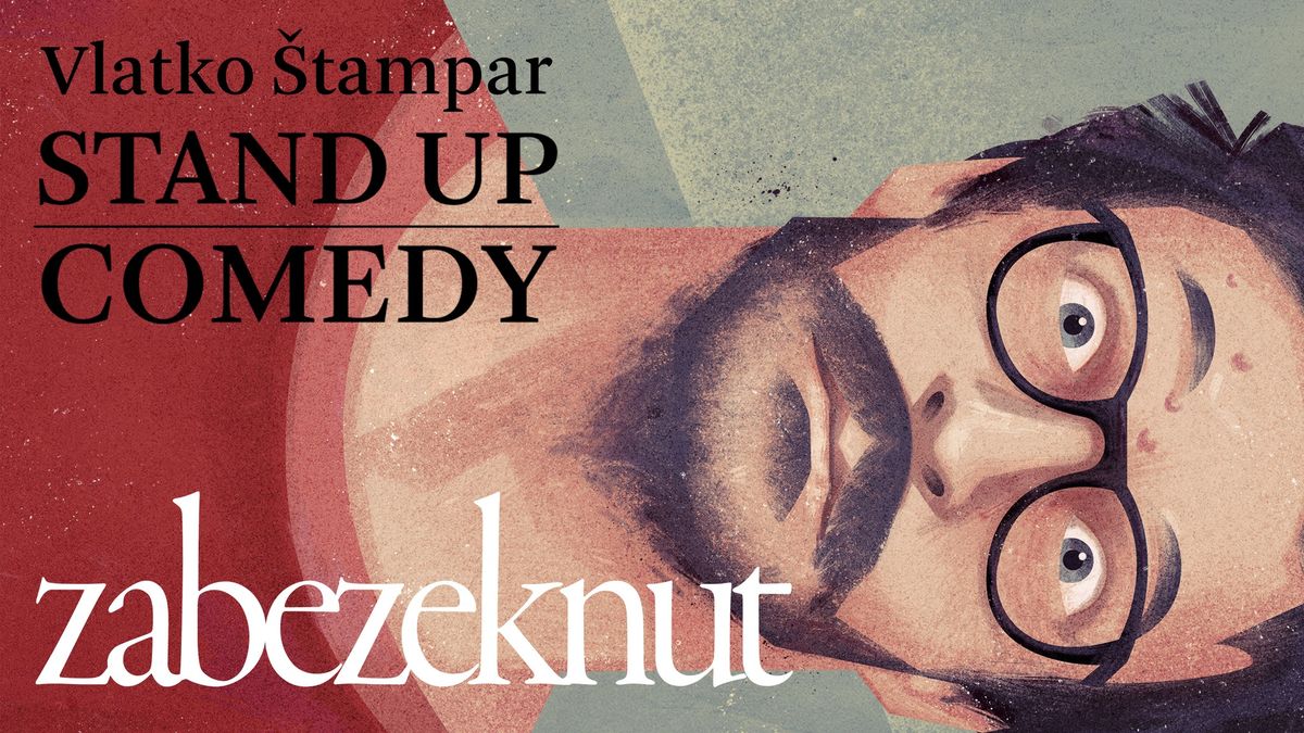 ZABEZEKNUT - Vlatko \u0160tampar - stand up comedy  - Zagreb