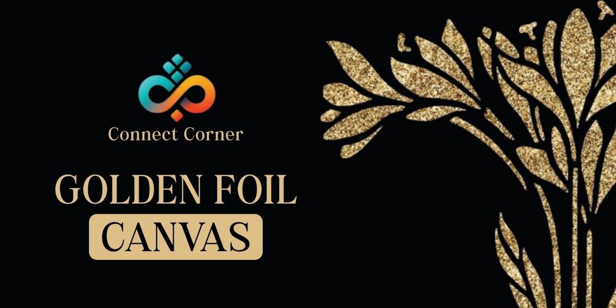 Connect Corner: Golden Foil Art Workshop