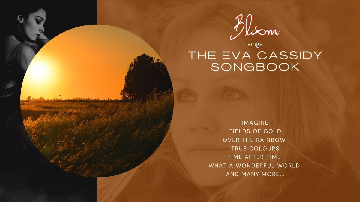 (60% SOLD) Bloom Sings Eva Cassidy (acoustic show) - CAMELOT LOUNGE