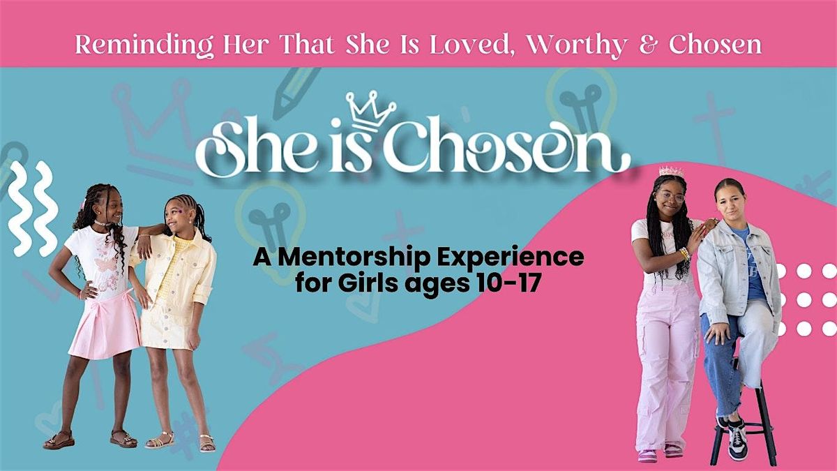 She Is Chosen-Building Confidence, Faith & Sisterhood