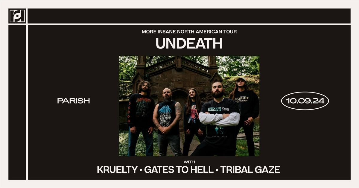 Resound Presents: Undeath w\/ Kruelty, Gates to Hell & Tribal Gaze at Parish on 10\/9