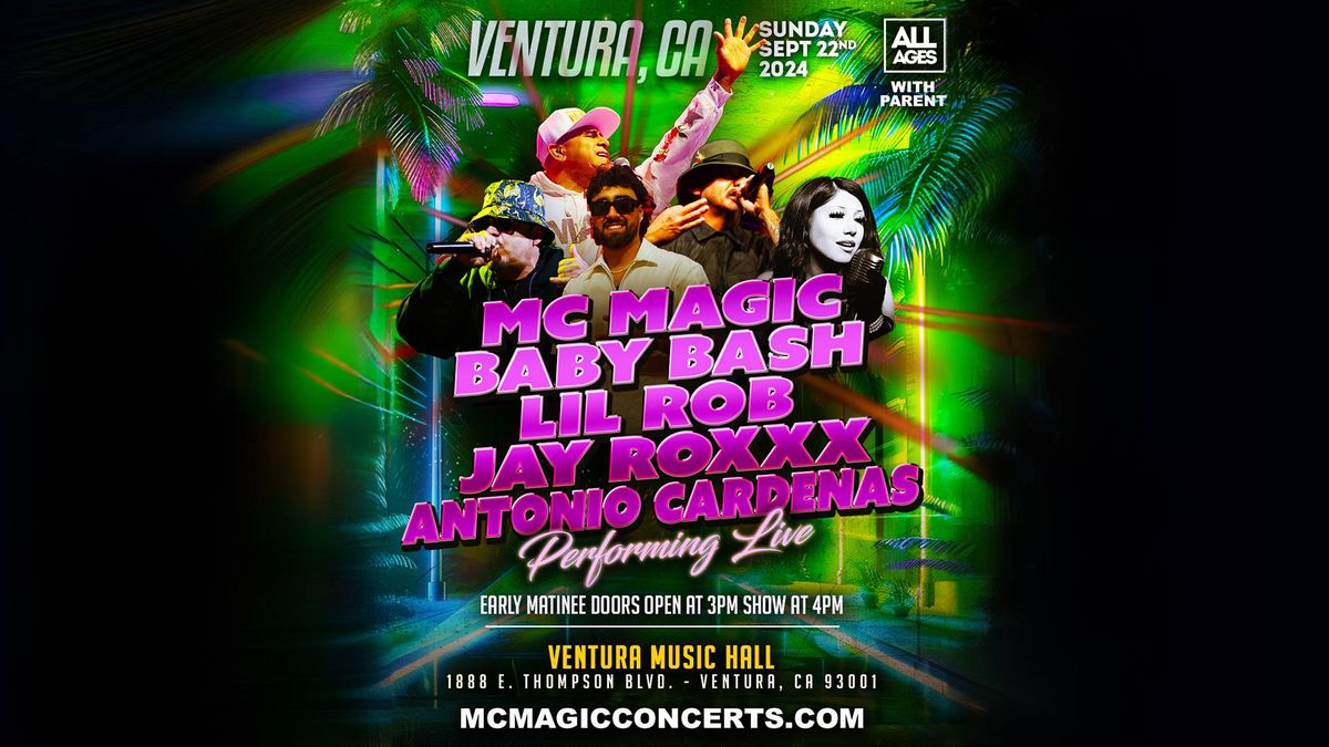MC Magic, Baby Bash, Lil Rob, Jay Roxxx & more at Ventura Music Hall