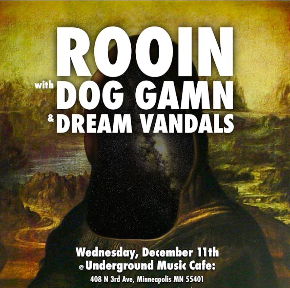 Rooin, Dog Gamn & Dream Vandals