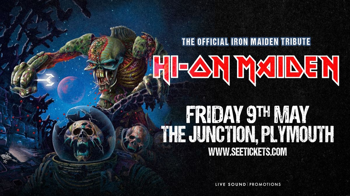 HI-ON MAIDEN (The Official Iron Maiden Tribute) @ The Junction, Plymouth | 09.05.25