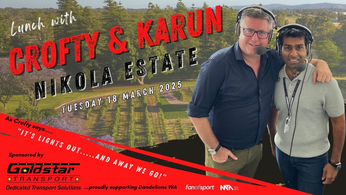 LUNCH WITH CROFTY & KARUN AT NIKOLA ESTATE