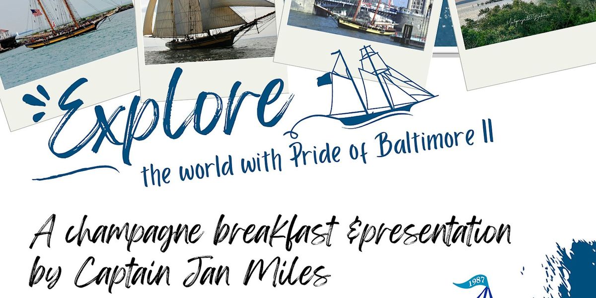 Champagne Breakfast and Presentation by Captain Miles of Pride of Baltimore