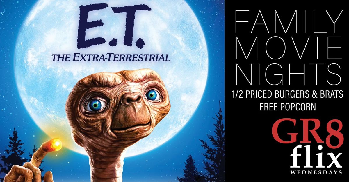 Gr8flix Presents: E.T.