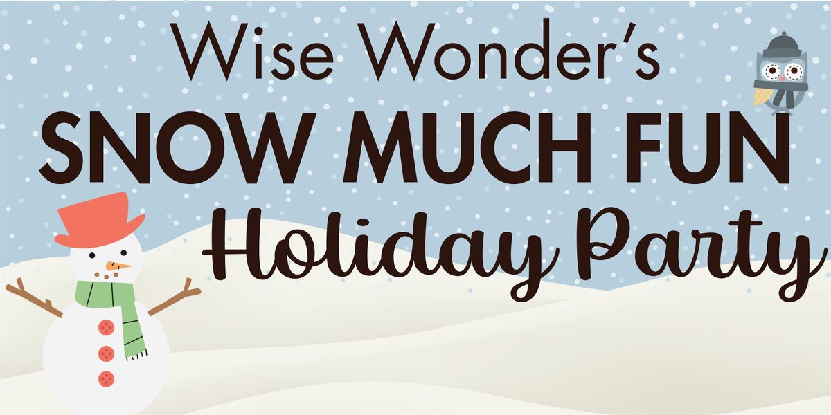 Snow Much Fun - A Holiday Party at Wise Wonder UWS