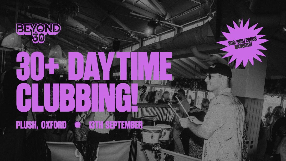OVER 30s DAYTIME CLUBBING \u2013 OXFORD\ud83d\udd7a\ud83c\udffd