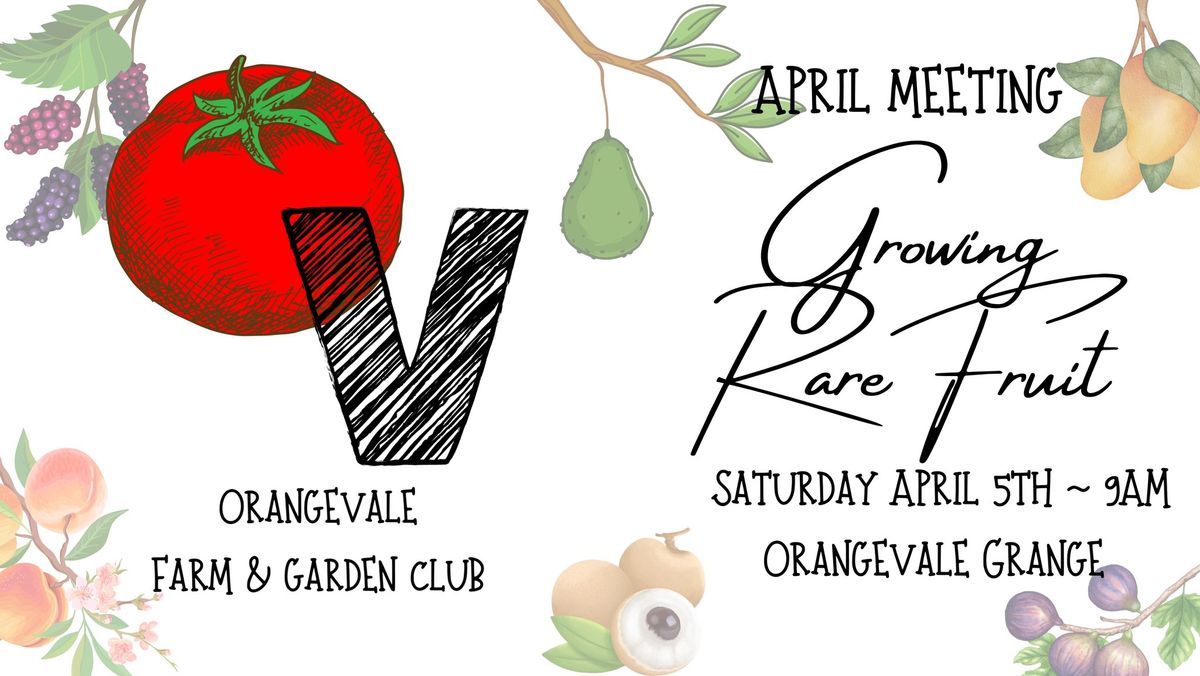 OVFGC April Meeting - Growing Rare Fruit 