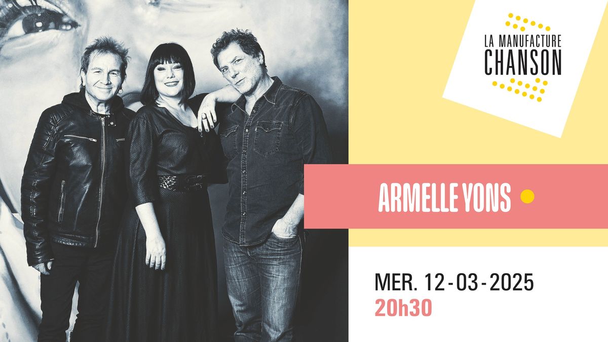 ARMELLE YONS \u00b7 La Manufacture Chanson