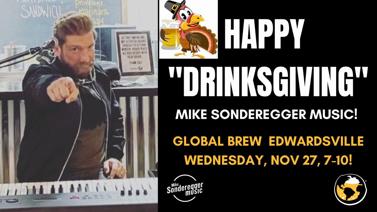 DRINKSGIVING!!! With Mike Sonderegger and Global Brew Edwardsville!!