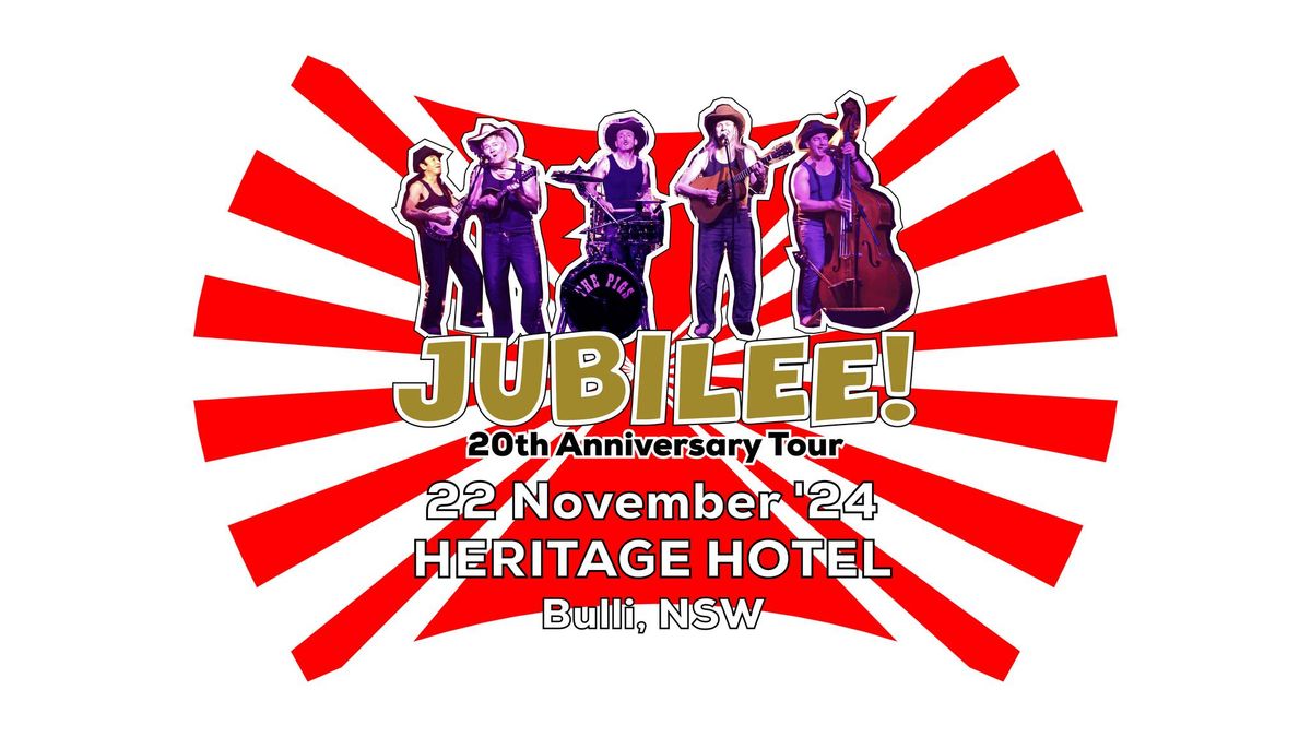 Heritage Hotel, Bulli  - The Pigs Jubilee! 20th Anniversary Tour