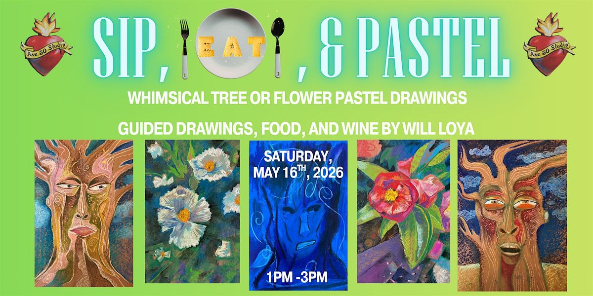 Sip, Eat, and Pastel with Artist Will Loya