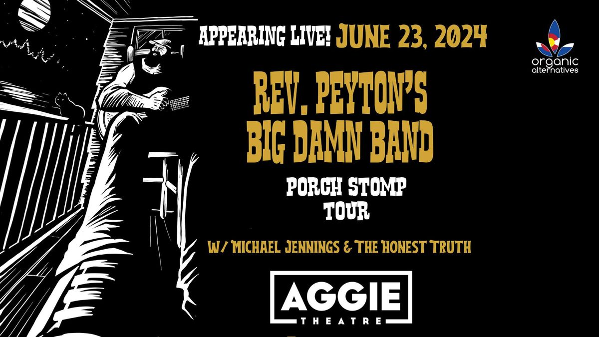 Rev. Peyton's Big Damn Band w\/ Michael Jennings & The Honest Truth | Aggie Theatre | Presented by OA
