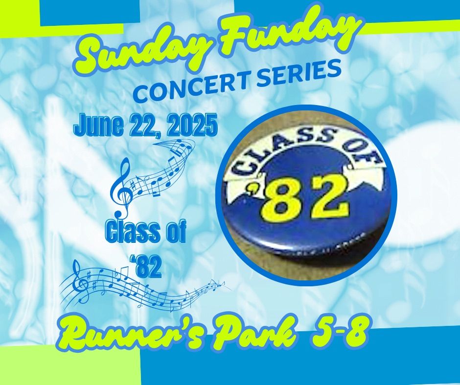 Sunday Funday Concert Series: Class of \u201882