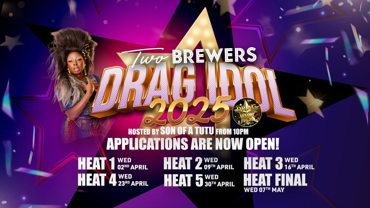 \u2728 TWO BREWERS DRAG IDOL 2025 Heats \u2728