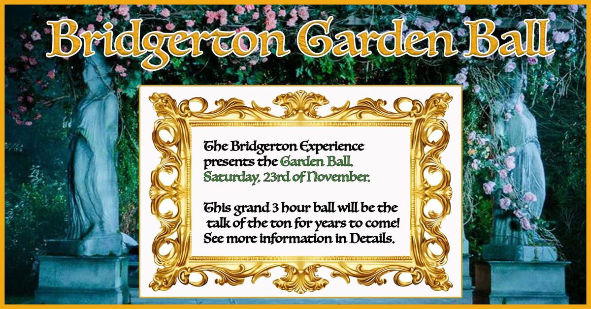 The Bridgerton Experience GARDEN BALL