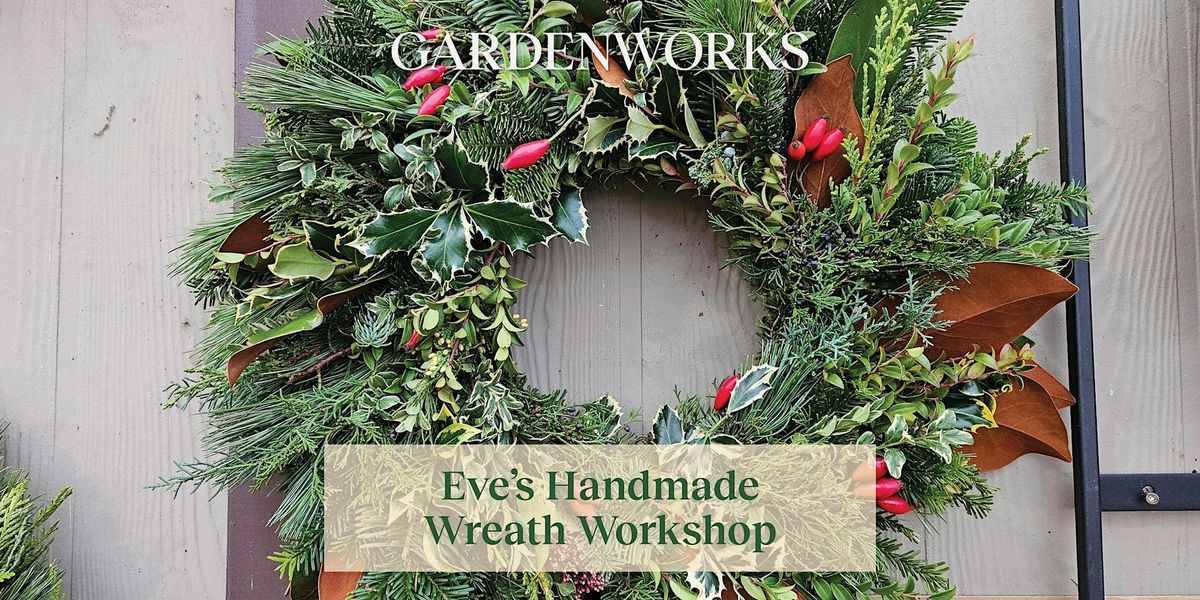 Eve's Handmade Wreath Workshop at GARDENWORKS Saanich