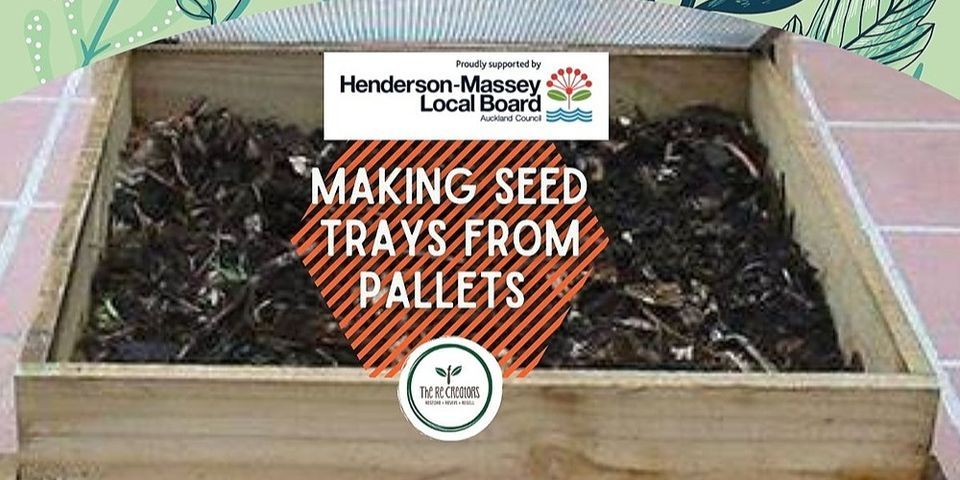 Make your own Seed Tray from Pallets and Make your own Bokashi Bin and and Zing, Hub West, Thursday 23 June 10am-1pm
