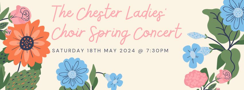 The Chester Ladies' Choir Spring Concert 2024