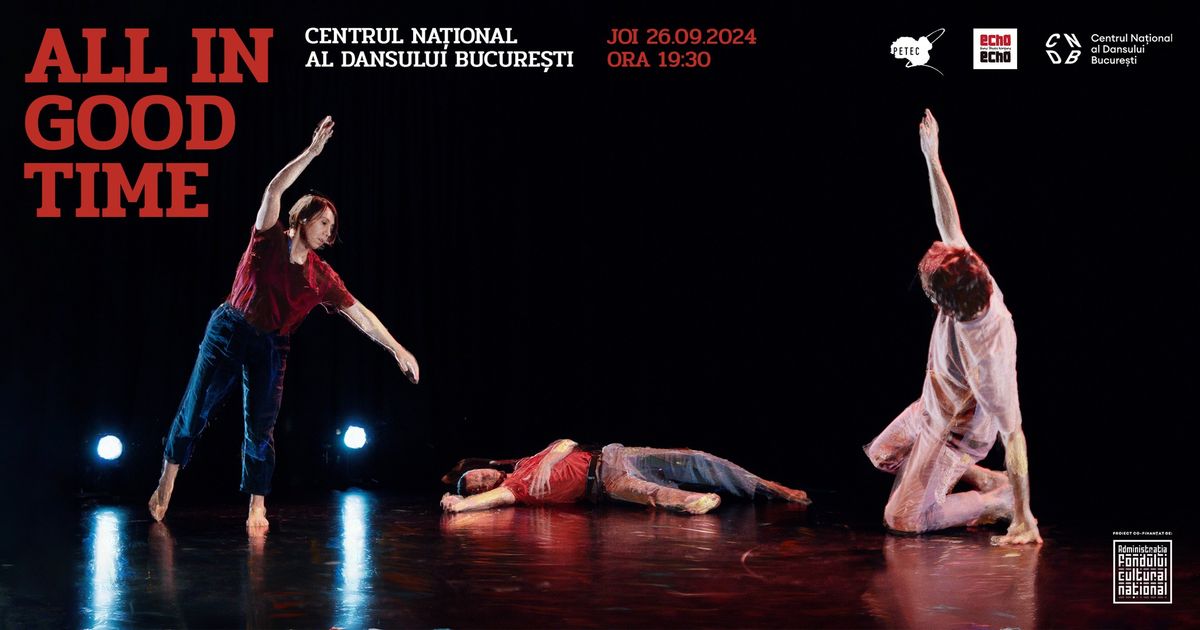 All in Good Time \u00b7 spectacol de dans, o co-produc\u021bie PETEC \u0219i Echo Echo Dance Theatre Company