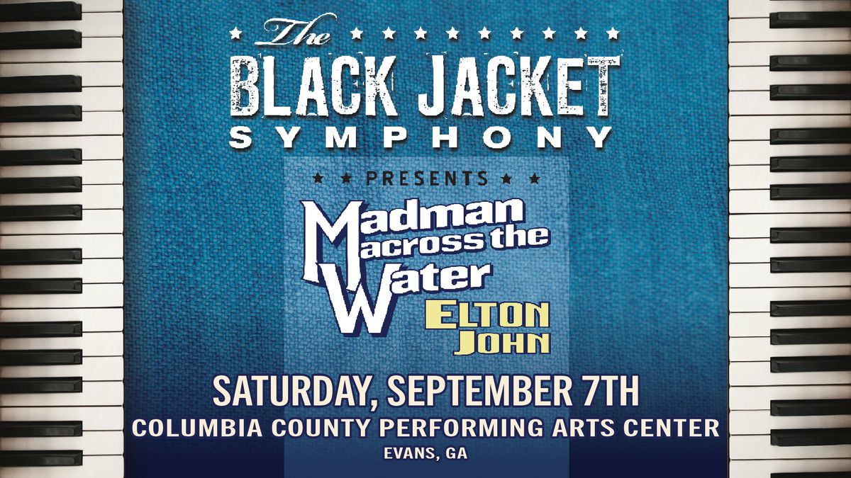 Black Jacket Symphony Presents Elton John's 'Madman Across the Water'