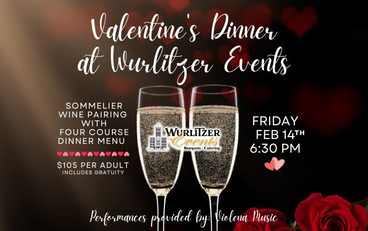 \ud83d\udc95 Valentine's Day Dinner at Wurlitzer Events \ud83d\udc95