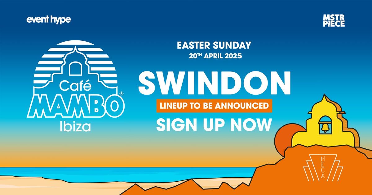 Cafe Mambo Ibiza 'Easter Sunday' 2025 at MECA Swindon