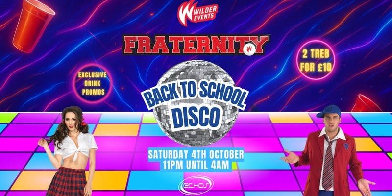 Fraternity Presents: BACK TO SCHOOL DISCO \ud83e\udea9\ud83d\udd7a\ud83c\udf7b