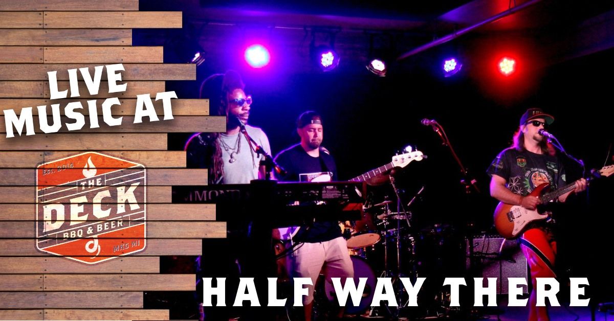 HALF WAY THERE LIVE @ THE DECK
