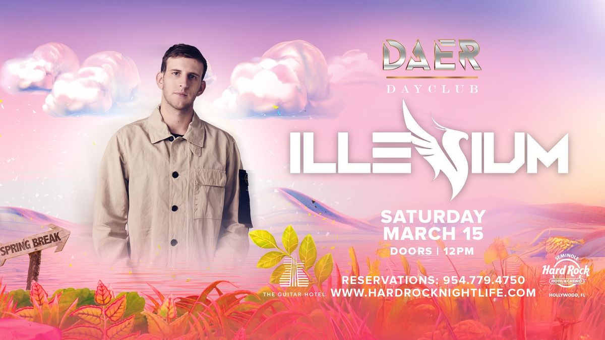 Illenium | DAER Dayclub - Hard Rock Holly