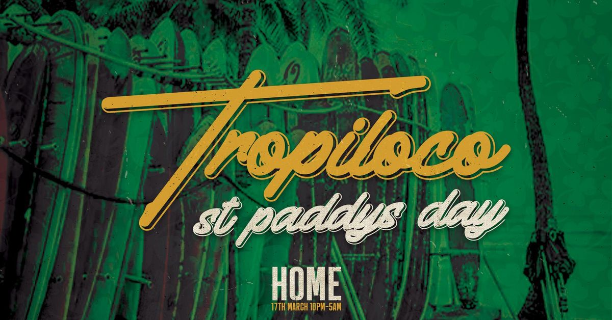 \u2618\ufe0f\ud83e\udea9 TROPILOCO LEEDS - PADDYS DAY SPECIAL! \ud83e\udea9\u2618\ufe0f \u00a31 TICKETS ON SALE NOW! | MONDAY 17th MARCH @ HOME \ud83c\uddee\ud83c\uddea